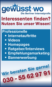 gewusst-wo Ihr Onlineportal in Berlin Interessenten finden? Nutzen Sie unser Wissen! Professionelle Internetauftritte, Videos, Homepages, Ratgeber/Interviews, Empfehlungsmarekting, Bannerwerbung. Wir beraten Sie gern 030-55629791